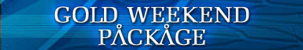 Gold Weekend Package