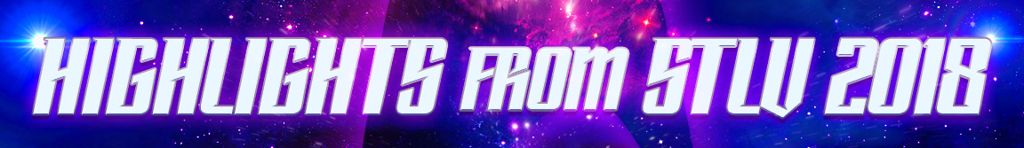 Highlights From Star Trek Las Vegas 2018