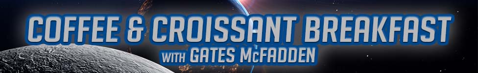 Coffee and Croissant Breakfast with Gates McFadden