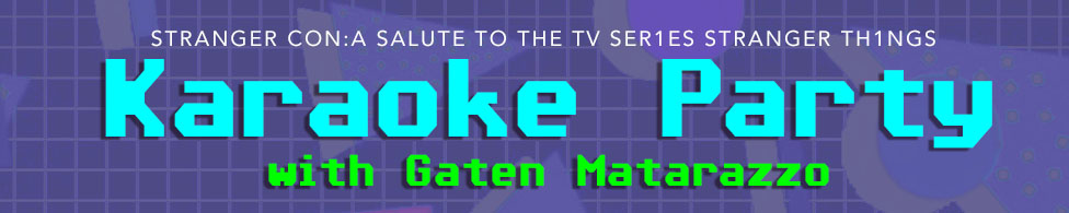 Karaoke Party FEATURING GATEN MATARAZZO!