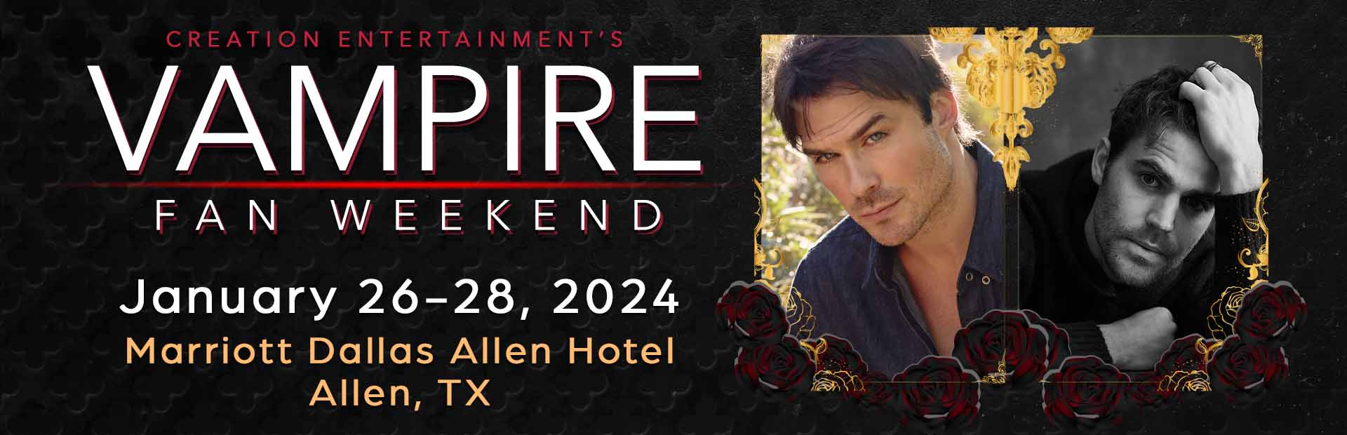 Creation Entertainment's Vampire Fan Weekend Convention Dallas, Texas