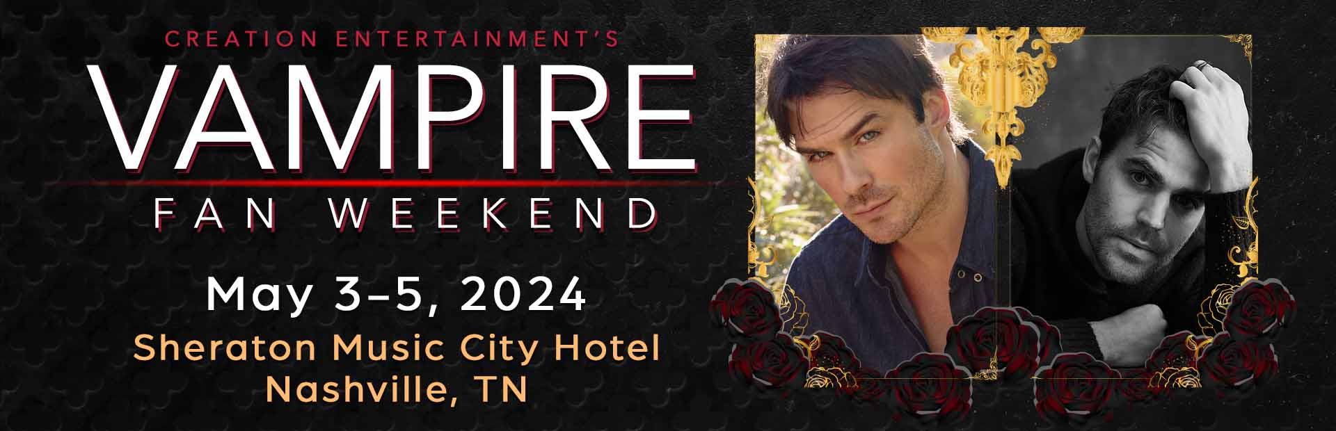 Creation Entertainment's Vampire Fan Weekend Convention Nashville, TN