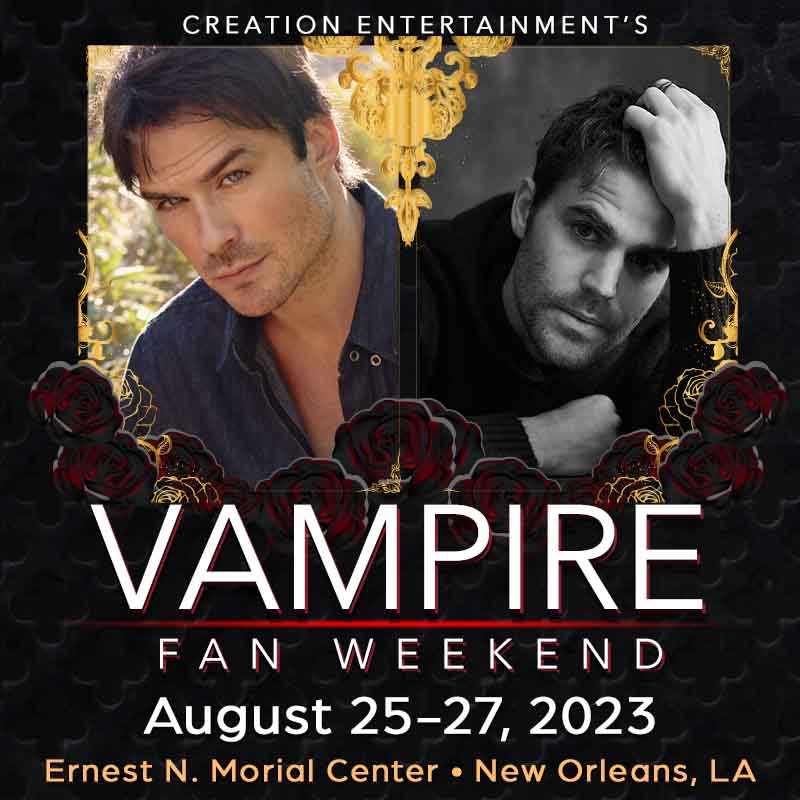 Creation Entertainment's Vampire Fan Weekend New Orleans, LA